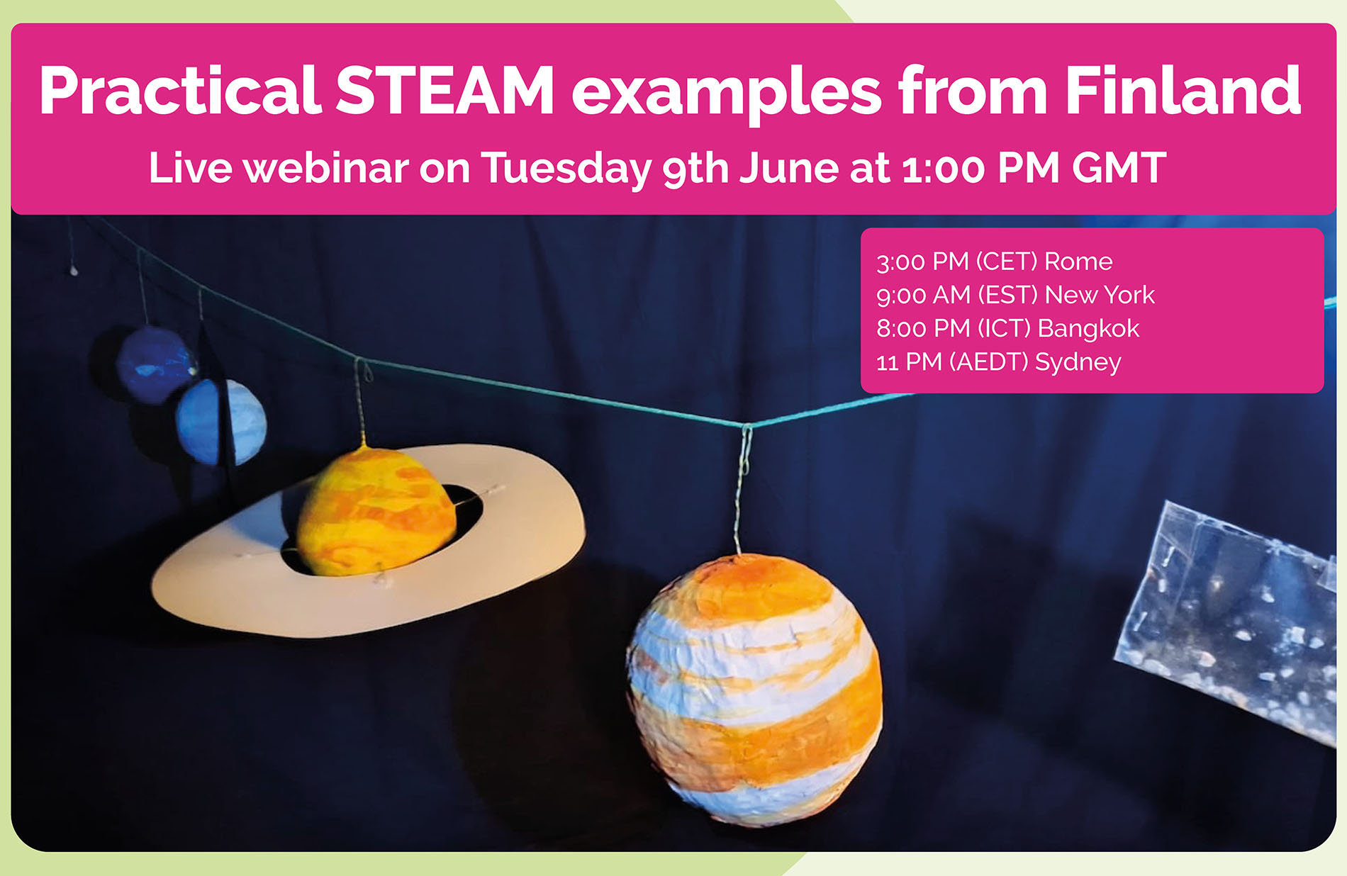 Join our upcoming free webinar “Practical STEAM examples from Finland ” on Tuesday 9th June at 1:00 PM GMT.